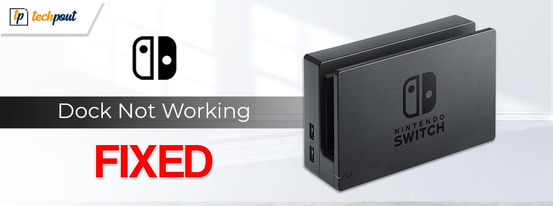 How to Fix Nintendo Switch Dock Not Working