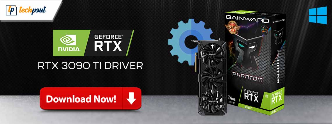 RTX 3090 Ti Driver Download and Update for Windows 11,10 RTX 3090 Ti Driver Download and Update for Windows 11,10