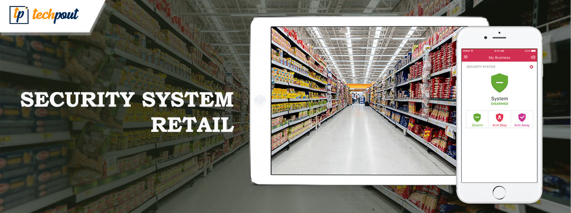 Security System for Retail- What are its Benefits